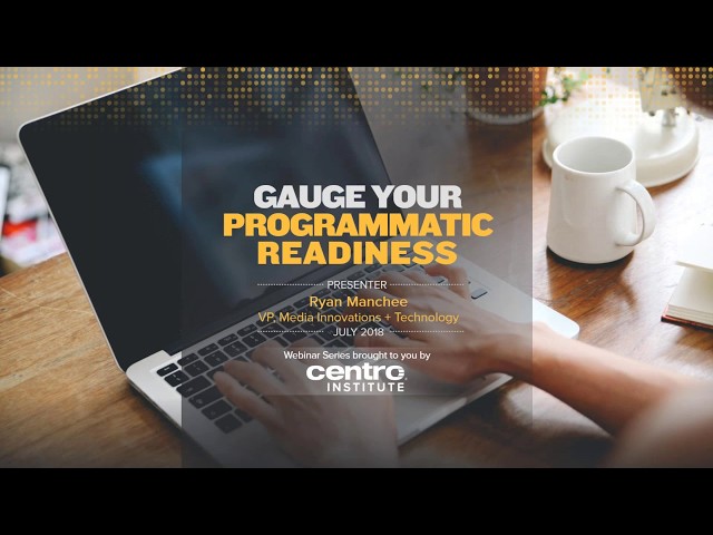 Centro Institute Webinar Series - Gauge Your Programmatic Readiness