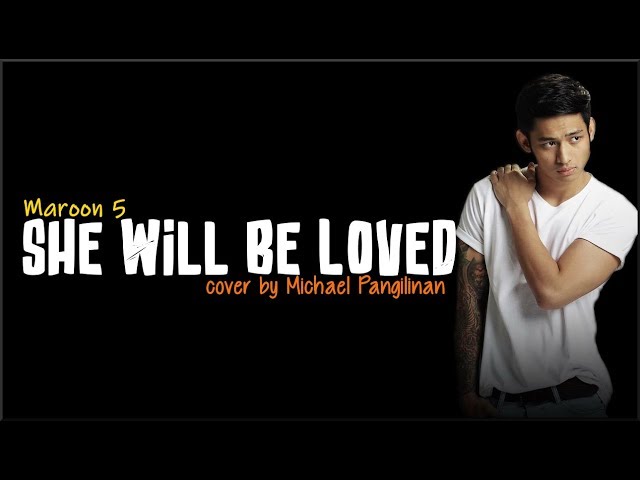 Maroon 5 - She Will Be Loved (Michael Pangilinan cover)(Lyrics)