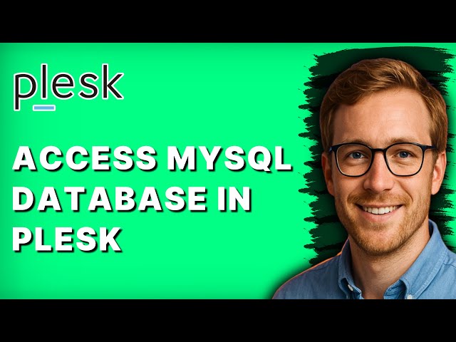 How to Access Mysql Database in Plesk [2026 Full Guide]