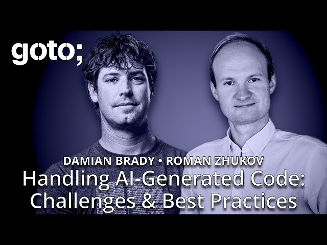 Handling AI-Generated Code: Challenges & Best Practices • Roman Zhukov & Damian Brady • GOTO 2025