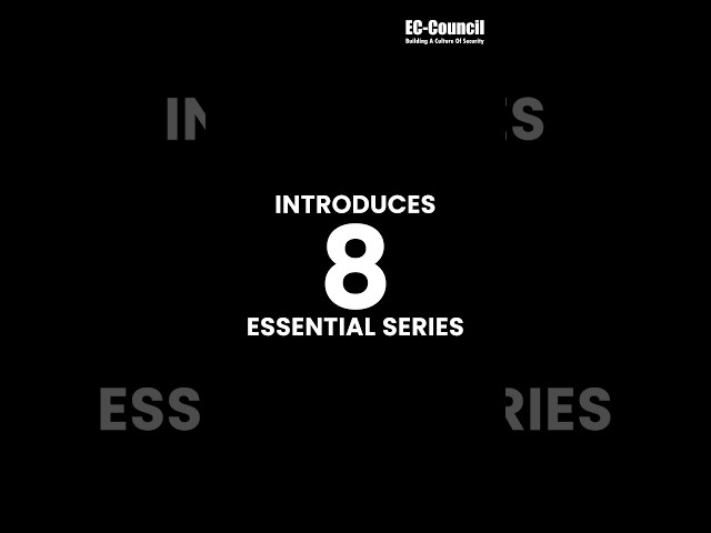 Build a Solid Foundation in Cybersecurity with EC-Council Essentials Series
