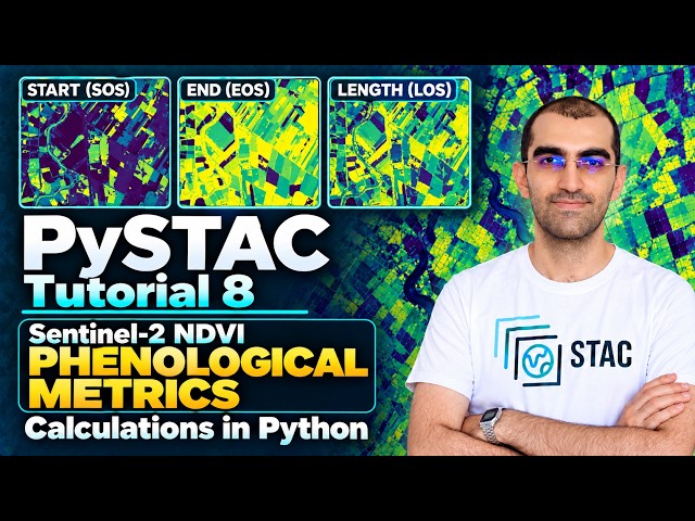 PySTAC Tutorial-8: Sentinel-2 NDVI Phenological Metrics Calculations in Python