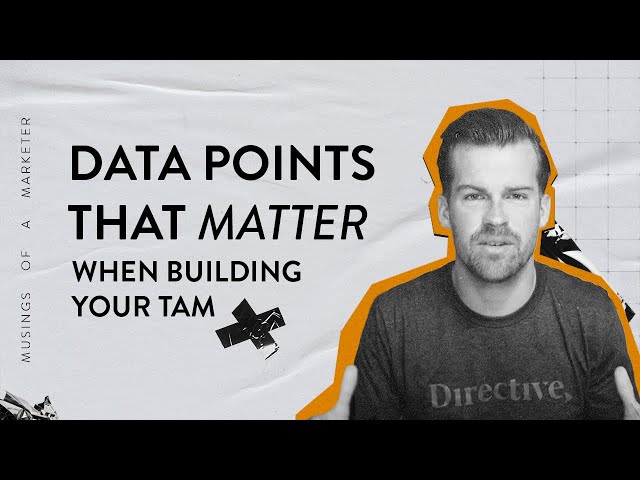 Data Points that Matter When Building Your TAM (Total Addressable Market)