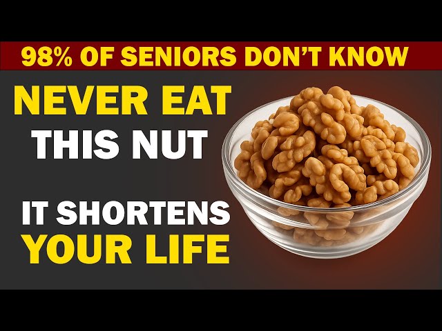 Over 60? 4 Nuts You MUST Eat and 4 You Should NEVER Touch!