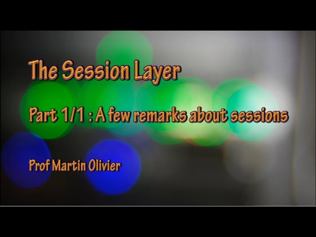 Session layer (1/1): A few remarks about sessions (Computer networks)