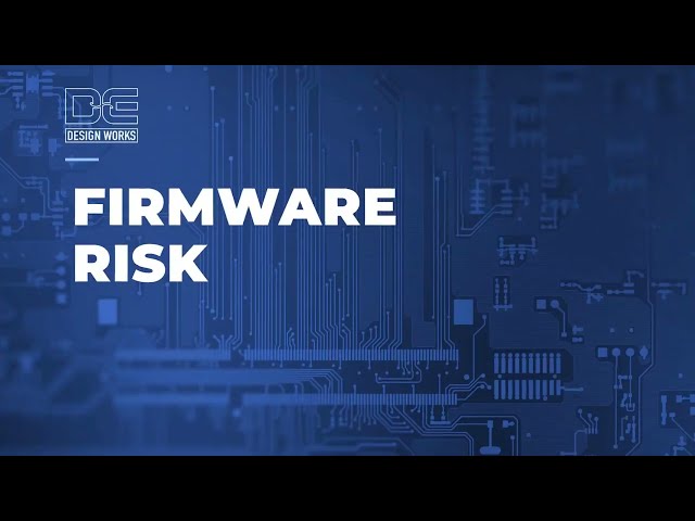 Firmware Risk Is a Leadership Issue in Electronic Product Development