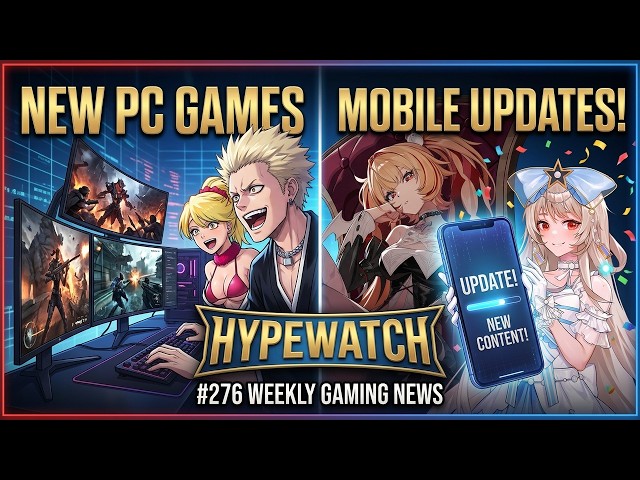 New PC Games & Mobile Updates - HypeWatch Weekly Gaming News Show #276