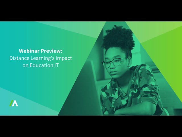 Distance Learning’s Impact on Education IT |  Webinar Preview