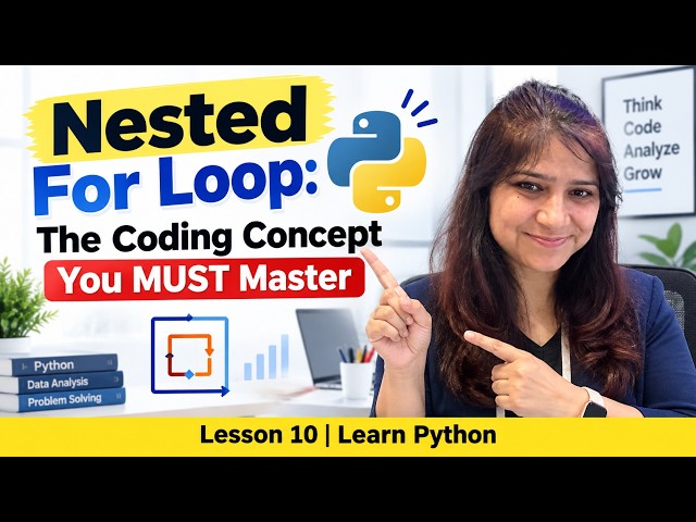 Nested For Loop in Python | The Coding Concept You MUST Master | Lesson 10 | Learn Python