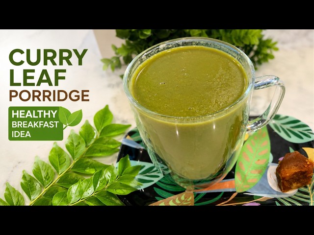Fresh Curry Leaf Porridge Recipe | A Healthy Breakfast