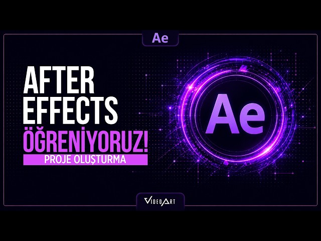 After Effects Proje Nasıl Açılır? I Ders 1