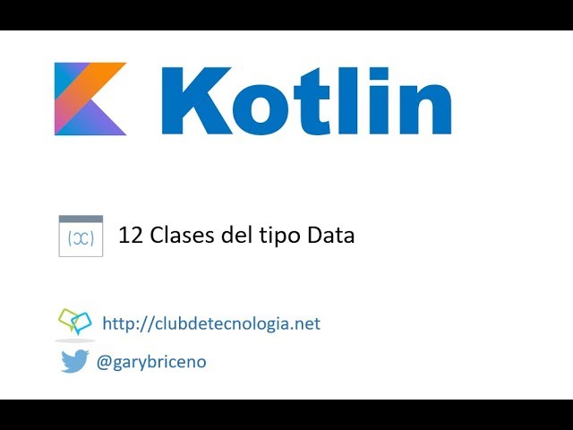 12 Kotlin Clases del tipo Data