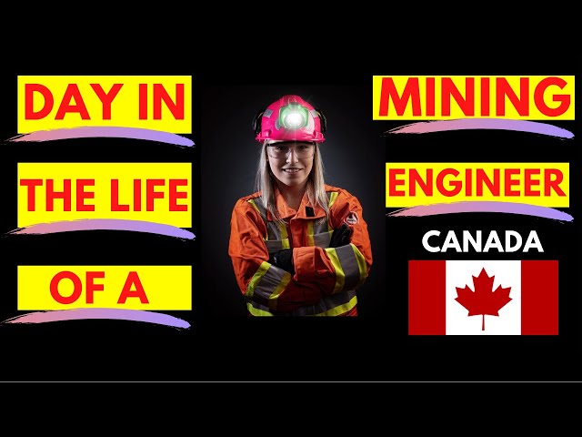Day in the Life of a Mining Engineer - Canada