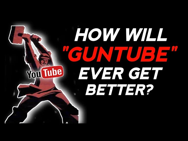 How will ''Guntube" ever get better? Live Sesh w/Guests
