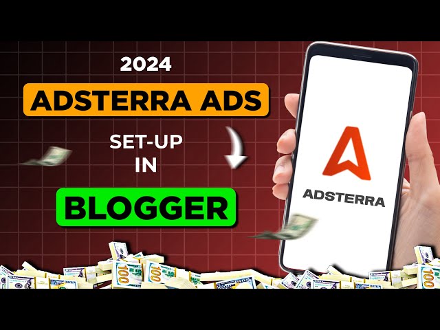 Adsterra Ads Setup in Blogger in Just 3 Minutes