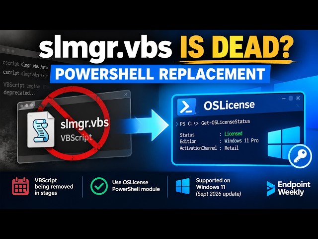 The End of slmgr.vbs: How to Prepare Your Windows Fleet for the Change