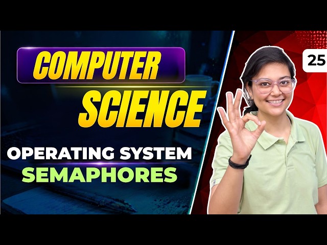 Operating System | Semaphores | Computer Science By Aditi Mam | Bits & Bytes