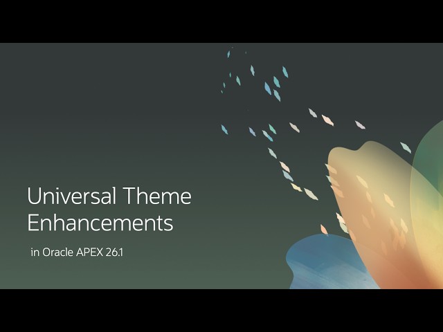 Universal Theme Enhancements in Oracle APEX 26.1