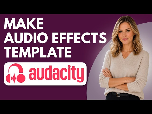 How To make An Audio Effects Template in Audacity (Easy Tutorial)