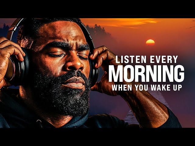BEST MORNING MOTIVATION - Wake Up Early, Start Your Day Right! Listen Every Day!