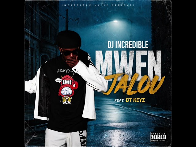 DJ incredible - Mwen Jalou (Feat. DT Keyz) 