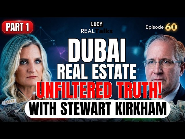Episode 60: Dubai Real Estate- Unfiltered Truth. Interview with  Stewart Kirkham ( Part 1)