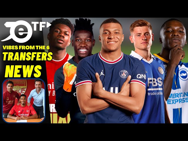 VIBES FROM THE 6 🦉 Mbappe & Tchouaméni  👀 Saliba ✍️ Harvey Barnes to NUFC ⚫ ONANA 👹 Chelsea Rebuild
