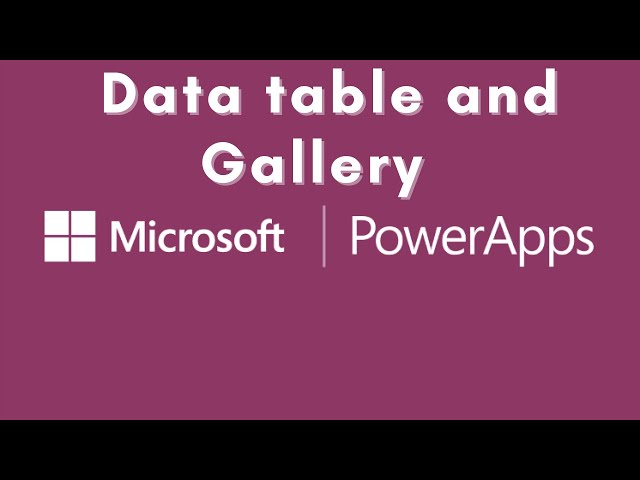 Difference between Data table and Gallery in PowerApps | PowerApps data table- PowerApps Tutorial