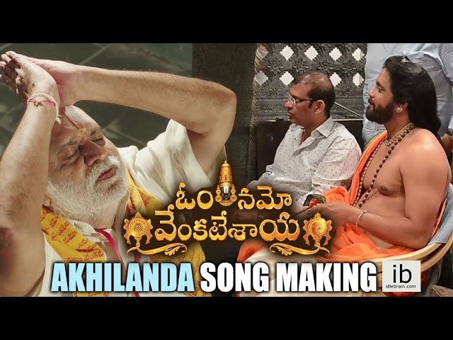 Om Namo Venkatesaya Akhilanda Koti song making - idlebrain.com