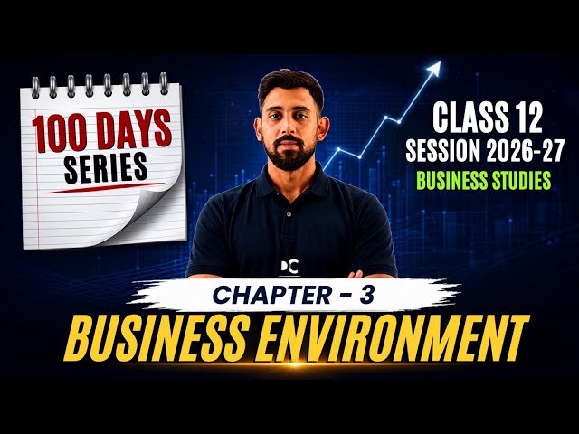 Business Environment | Business Studies | Chapter 3 | Class 12 | All concepts One Shot 🔥🔥