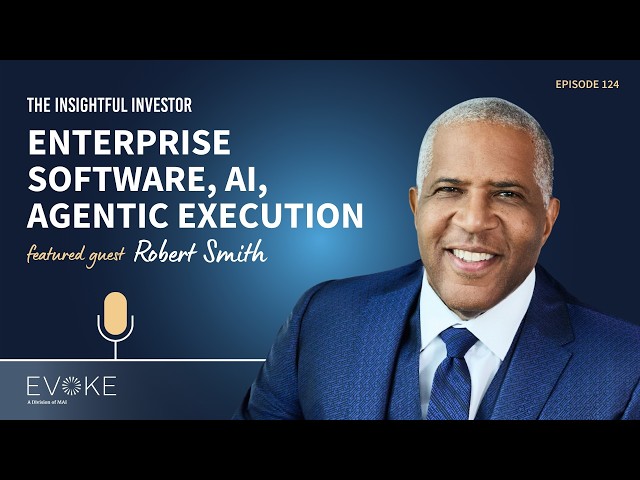 #124 - Robert Smith: Enterprise Software, AI, Agentic Execution