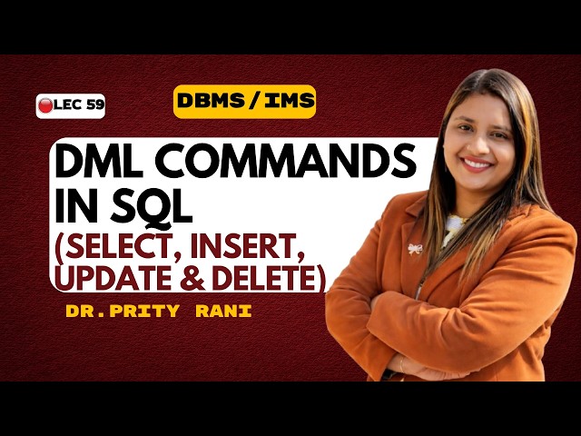 Lec 59: DML Commands in SQL | SELECT, INSERT, UPDATE & DELETE | DBMS | GATE CSE & UGC NET