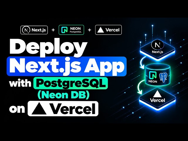 Deploy Next.js App on Vercel with Neon PostgreSQL Database | Step-by-Step TutorialCopy Title