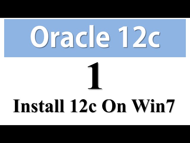 Oracle Database 12c Tutorials 1: How to install Oracle Database 12c on windows 7 By Manish Sharma