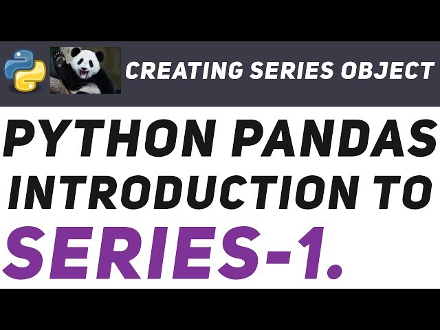 Intro to pandas - Series -1 : For Absolute beginners to Data science