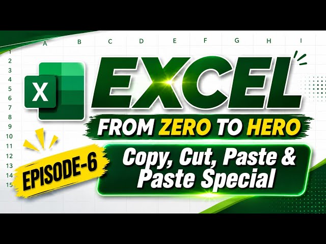 Excel From Zero to Hero | Episode 6 | Copy, Cut, Paste & Paste Special | Excel for Beginners #excel