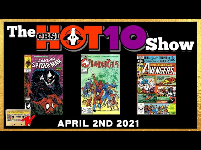 CBSI Hot 10 Comics  04/02/2021| Comic Book Speculation and Investing