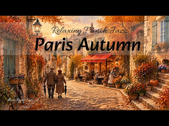 Playlist | Paris Autumn Jazz ☕ Romantic Cafe & Relaxing French Street Music