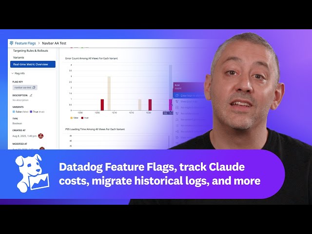 Datadog Feature Flags, track Claude costs, migrate historical logs, and more | This Month in Datadog