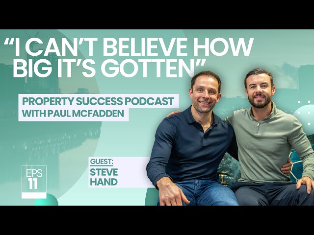 Property Success with Paul McFadden  | EP 11. ft (Steve Hand)