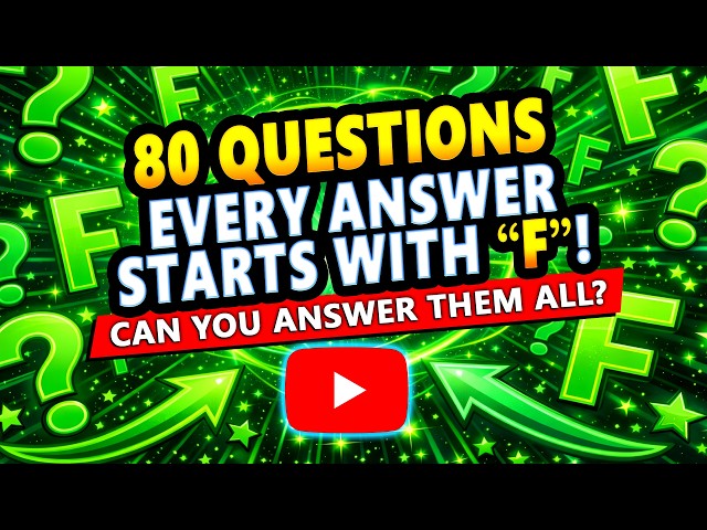 Here Is A Quiz Where Every Answer Starts WIth The Letter F!
