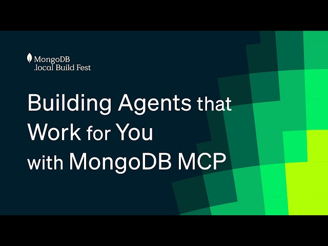 Building Agents That Work for You with MongoDB MCP | Build Fest San Francisco 2026