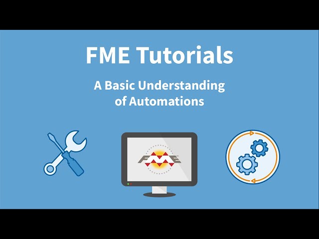 FME Tutorials: A Basic Understanding of Automations