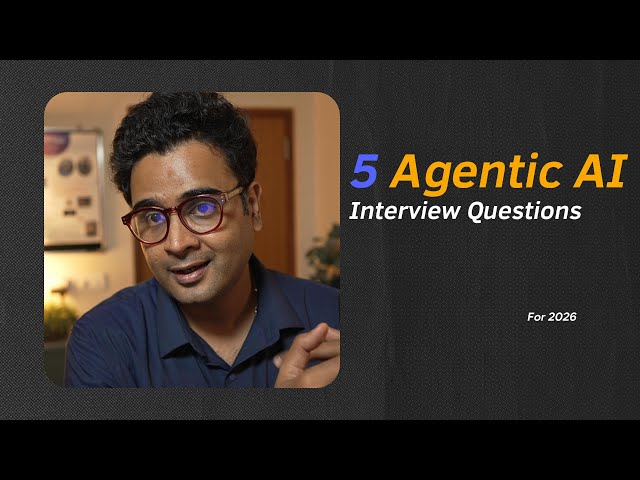 5 Agentic AI Interview Questions You MUST Know (Asked in 2026)