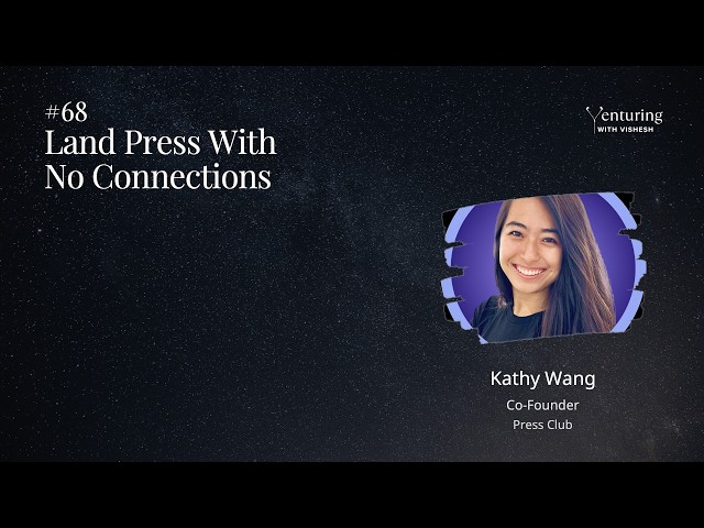 #68 How to Land Press With Zero Journalist Connections | Startup PR | Kathy Wang