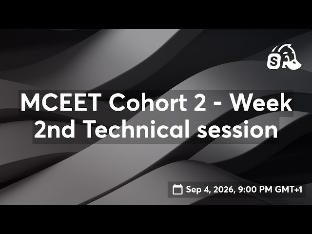 MCEET Cohort 2 - Week  2nd Technical session