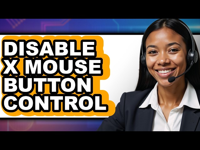 How to Disable X Mouse Button Control - Step by Step