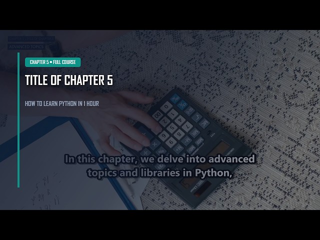 Chapter 5: Advanced Topics and Libraries | How to learn python in 1 hour Course