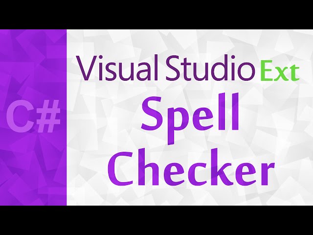 [C#] Spell Checker - Visual Studio Extensions 2015 | "Spell Checker" & "ReSpeller"