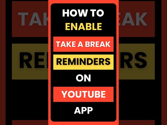 How Do I Enable Take a Break Reminder on YouTube App